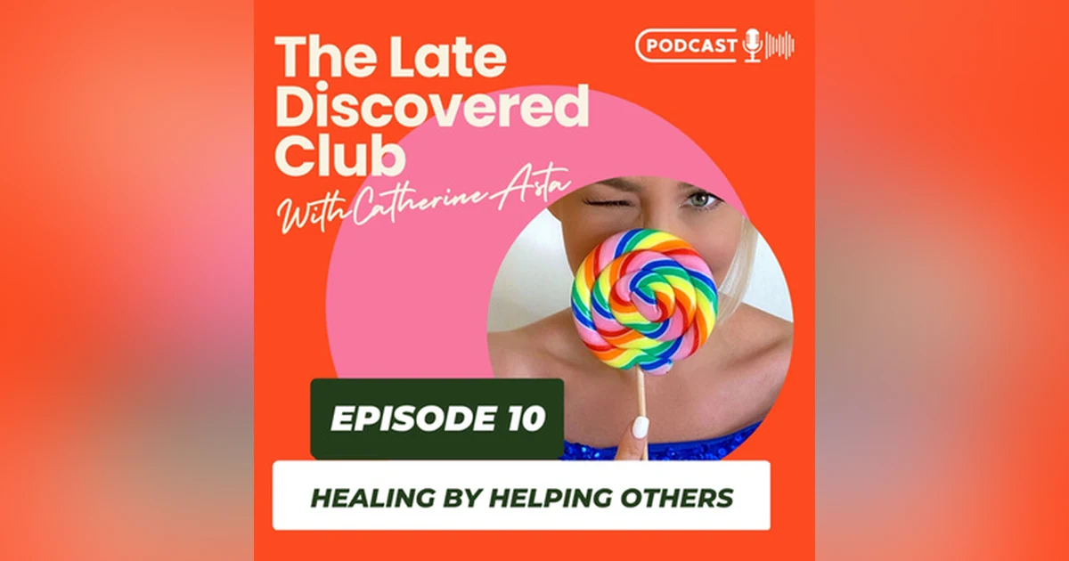 Episode 10 - Healing By Helping Others