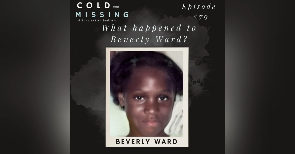 Cold and Missing: Beverly Ward