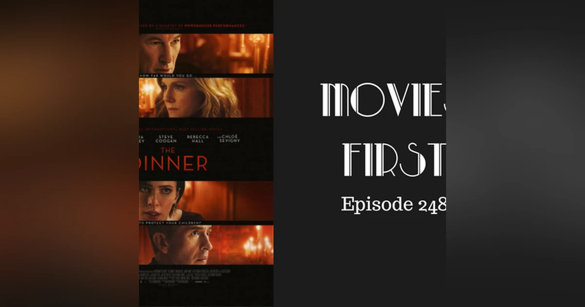 250: The Dinner - Movies First with Alex First Episode 248