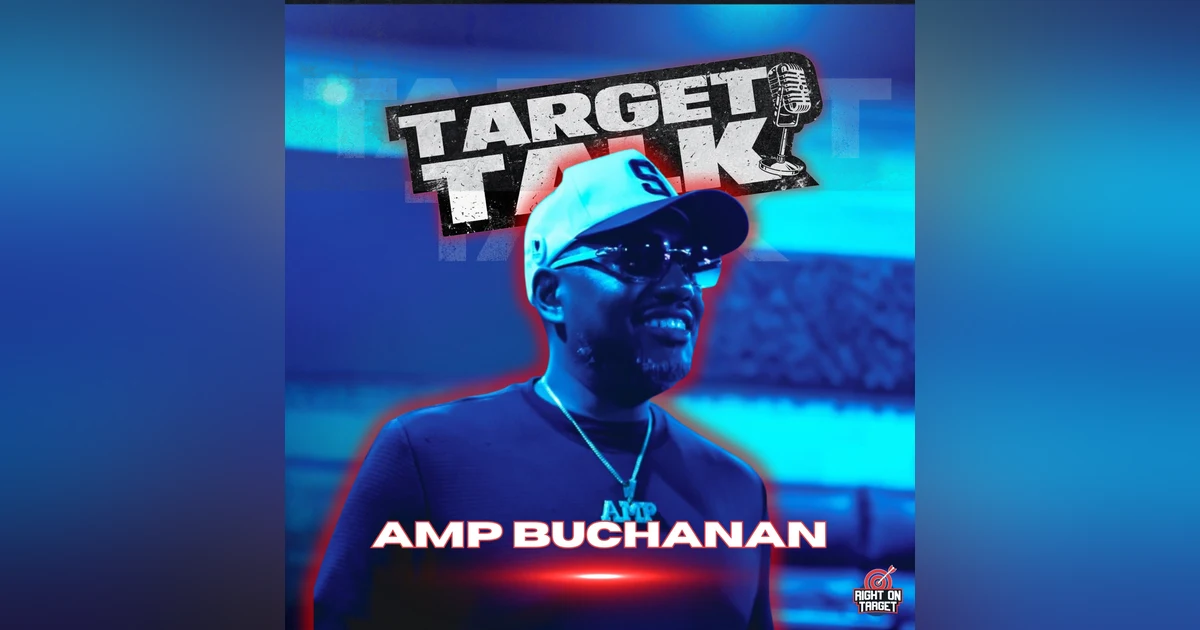Target Talk: Amp Buchanan on A&R, Artist Development, and Building in Dallas