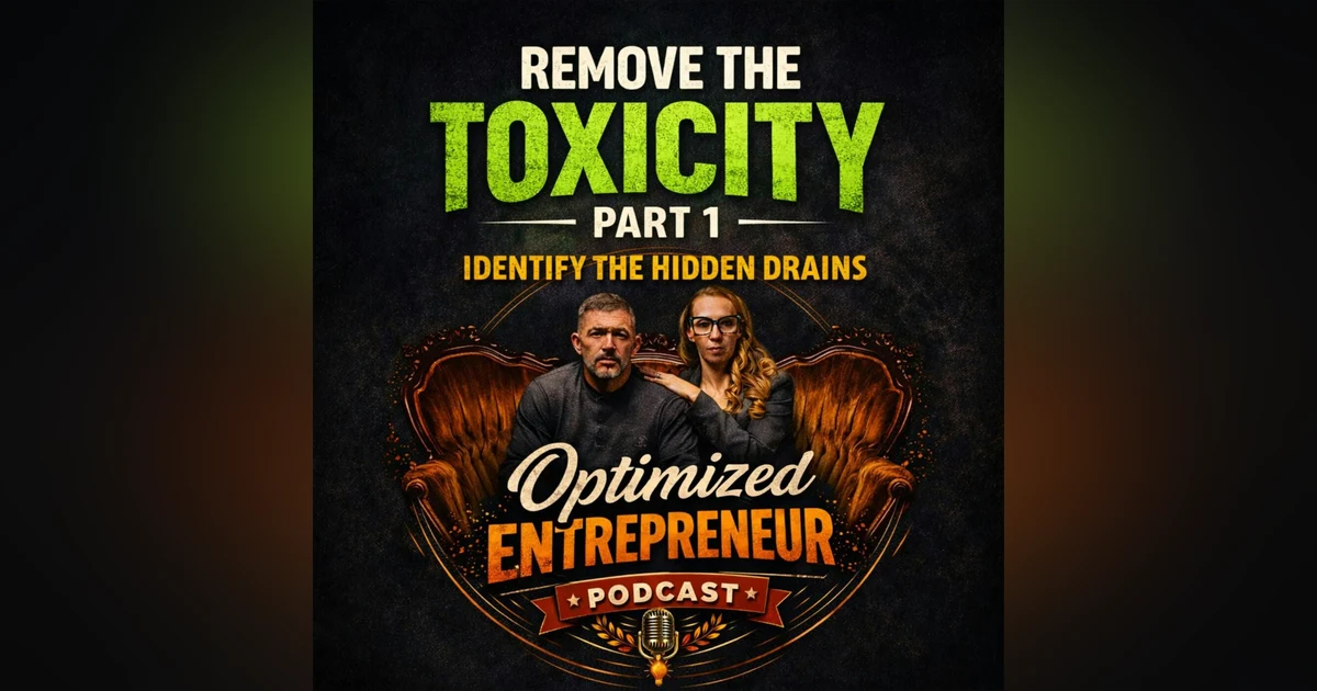 Remove the Toxicity (Part 1): How Toxic People and Habits Quietly Destroy Entrepreneurs