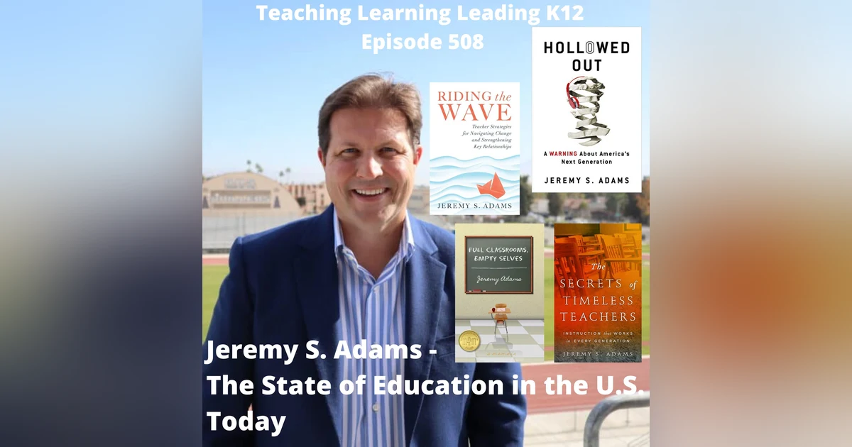 Jeremy S. Adams: The State of Education In the U.S. Today - 508