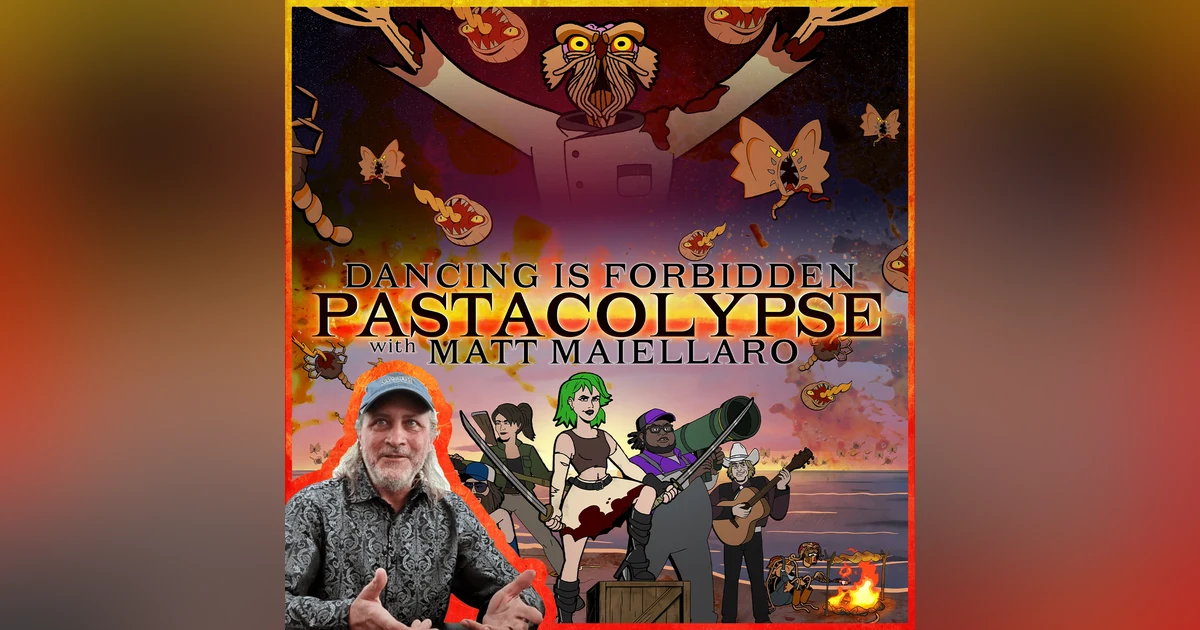 Pastacolypse with Matt Maiellaro