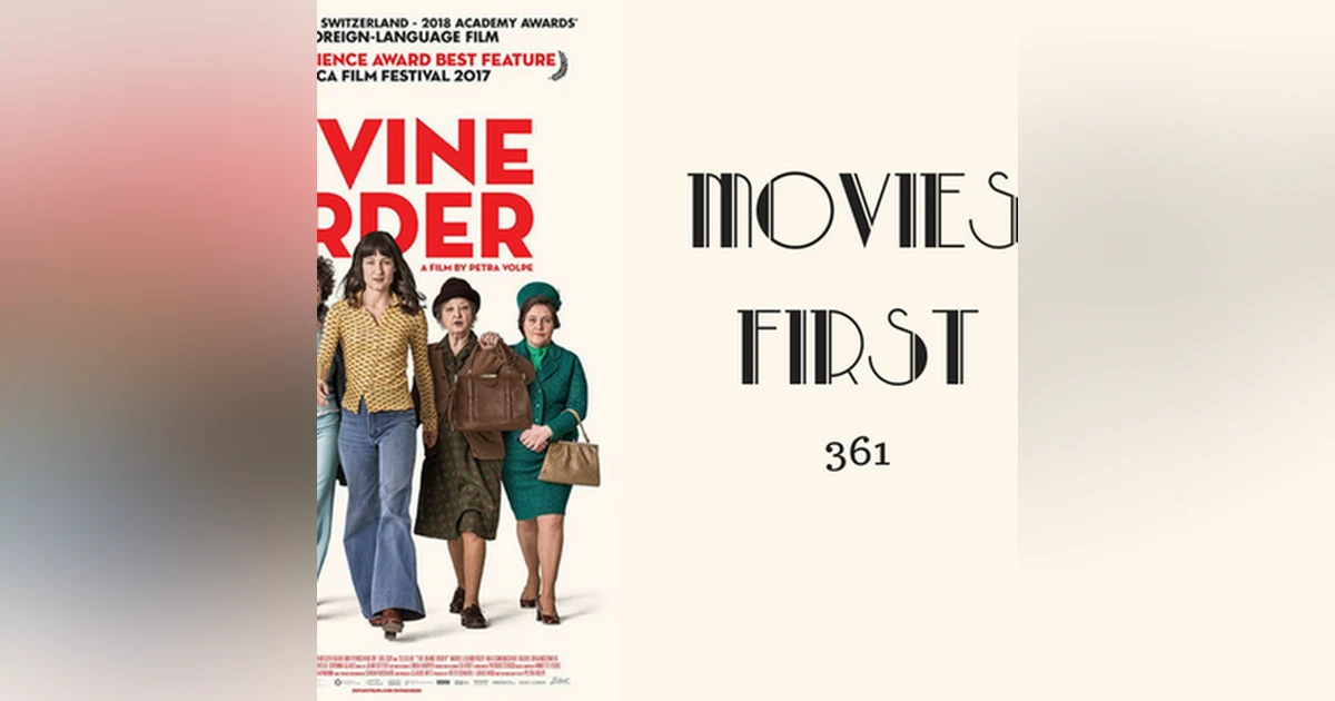 361: The Divine Order (Switzerland) - Movies First with Alex First