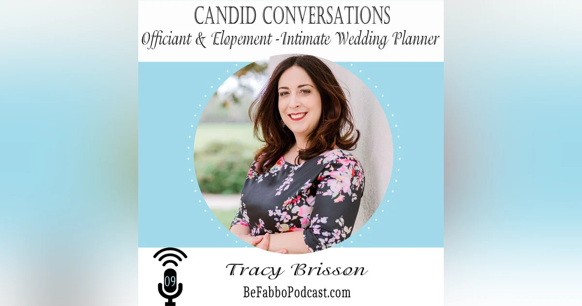 9: Candid Conversations Tracy Brisson Officiant & Elopement Intimate Wedding Planner