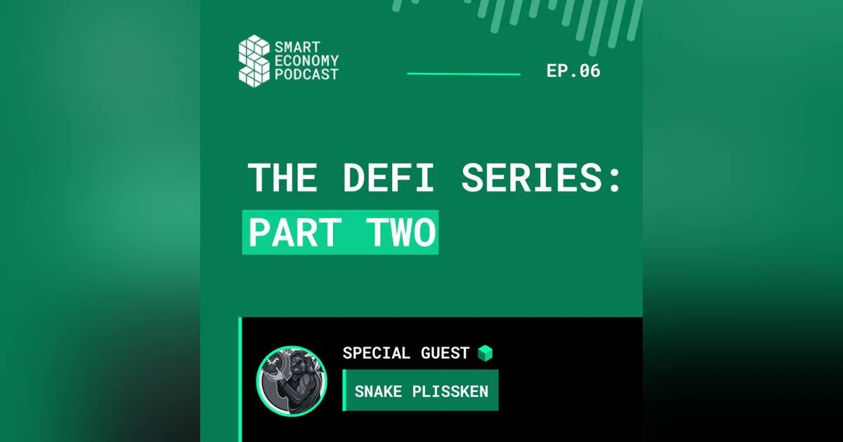 S1E6 - Snake Plissken | The DeFi Series - Part Two