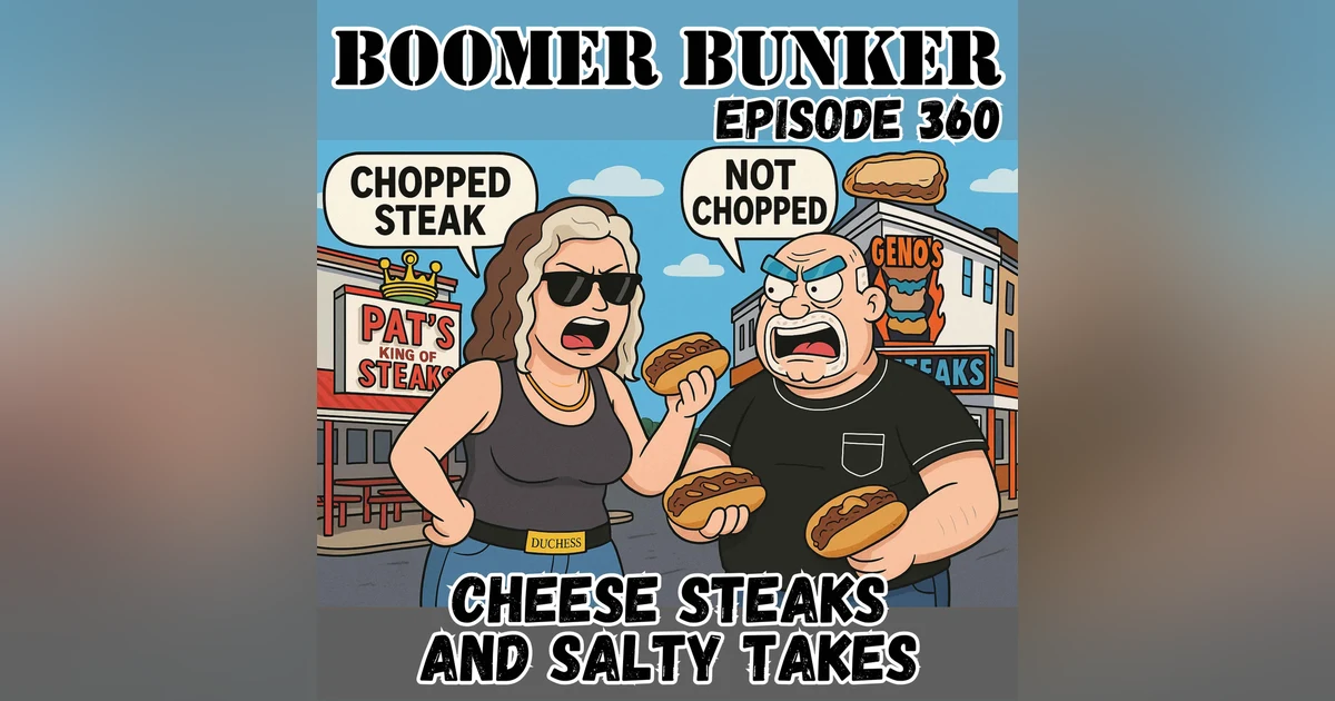 Cheese Steaks and Salty Takes | 360