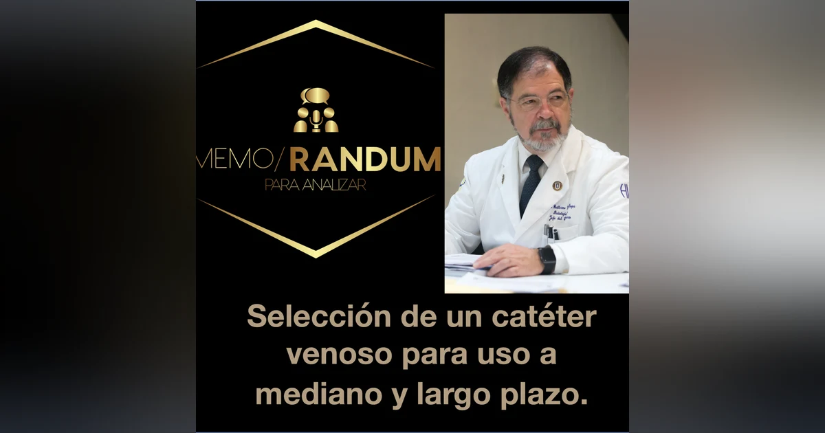 Selección de un catéter venoso para uso a mediano y largo plazo.