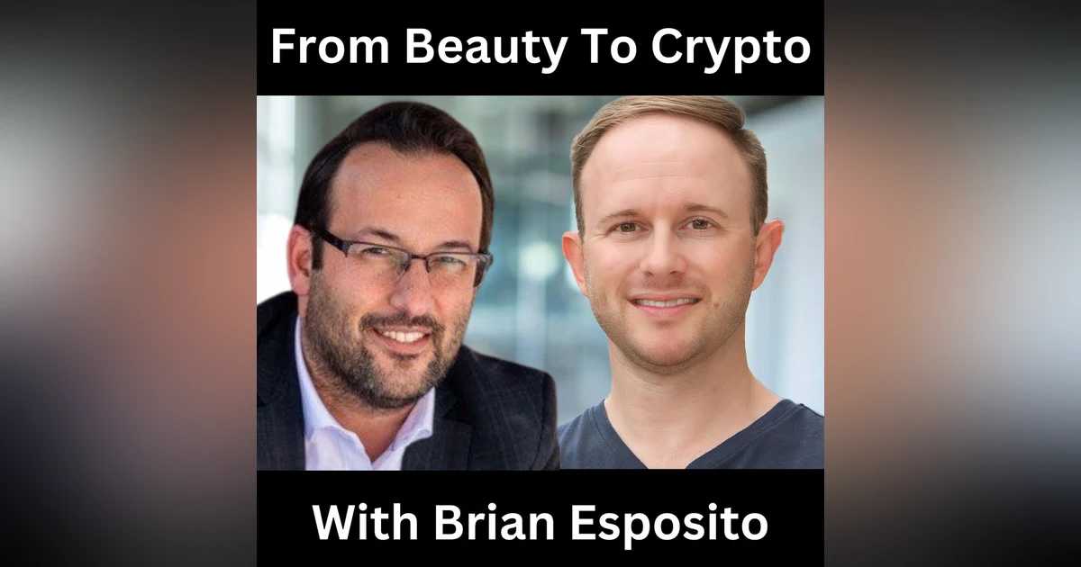 From Beauty To Crypto With Brian Esposito