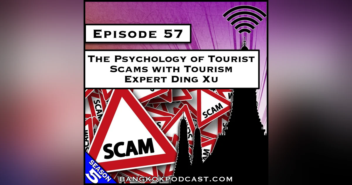 The Psychology of Tourist Scams with Tourism Expert Ding Xu [S5.E57]