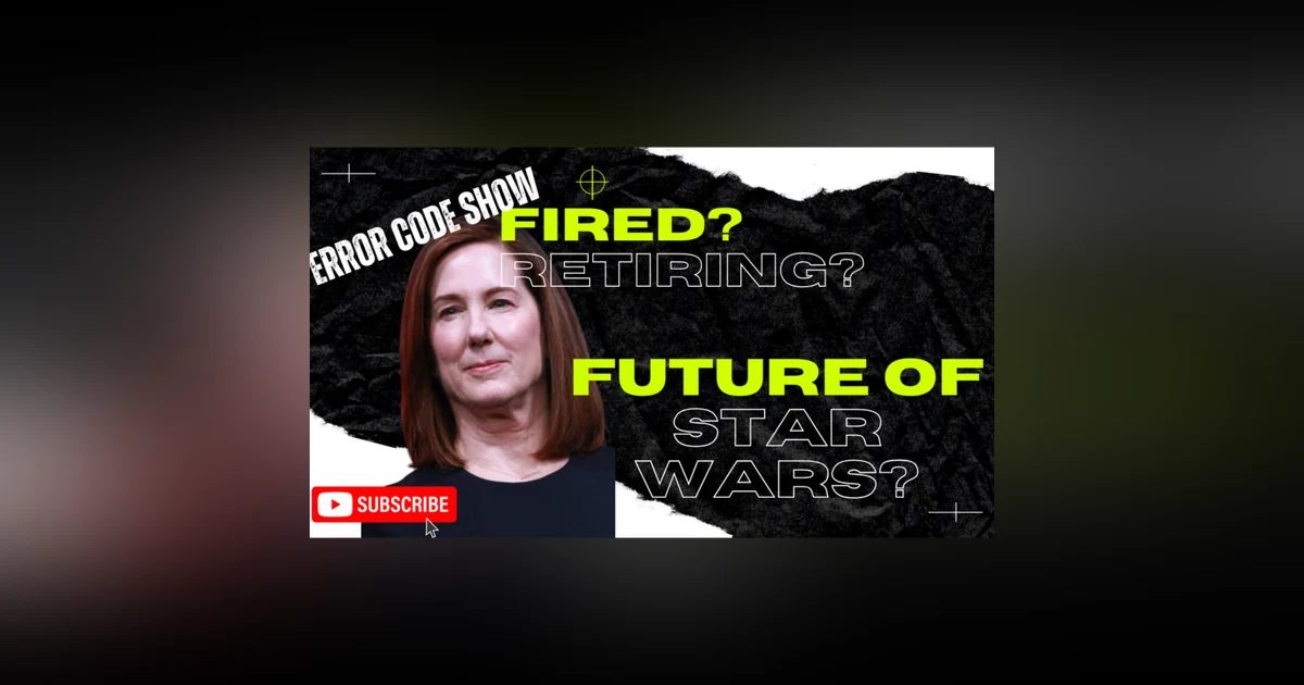 Is Kathleen Kennedy OUT at Lucasfilm? - Error Code Show