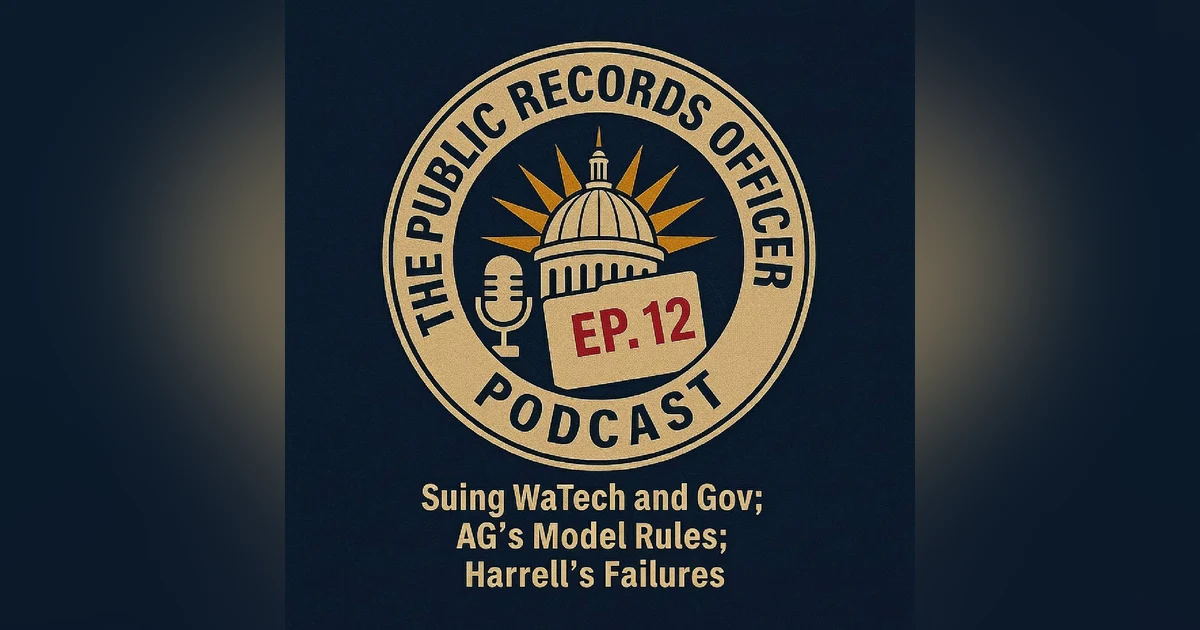 Ep. 12 Suing WaTech and Gov; AG's Model Rules; Harrell's Failures
