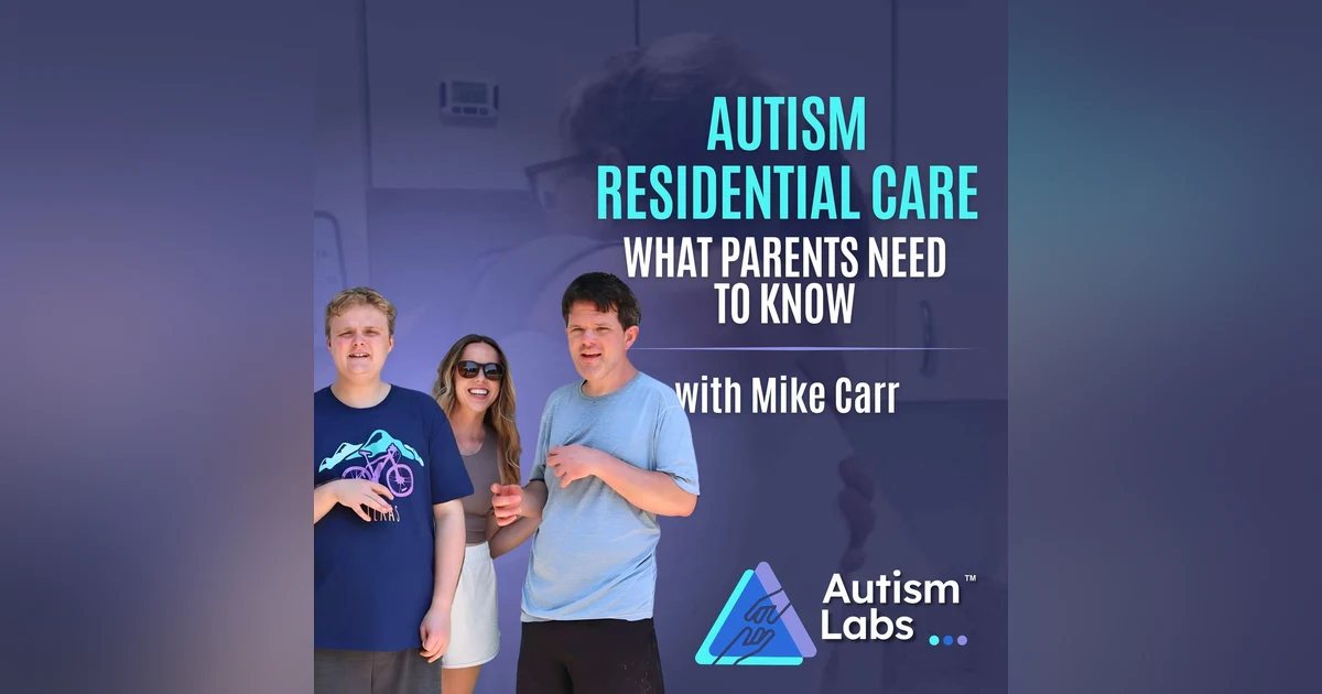 What Happens When You Can’t Care for Your Autistic Adult Child? with Mike Carr