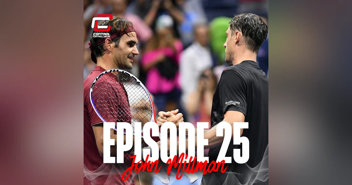 Episode 25: John Millman - The journey man.. or is he?