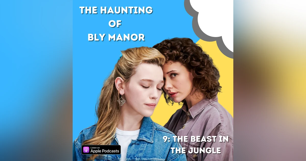 The Haunting of Bly Manor 9: The Beast in the Jungle