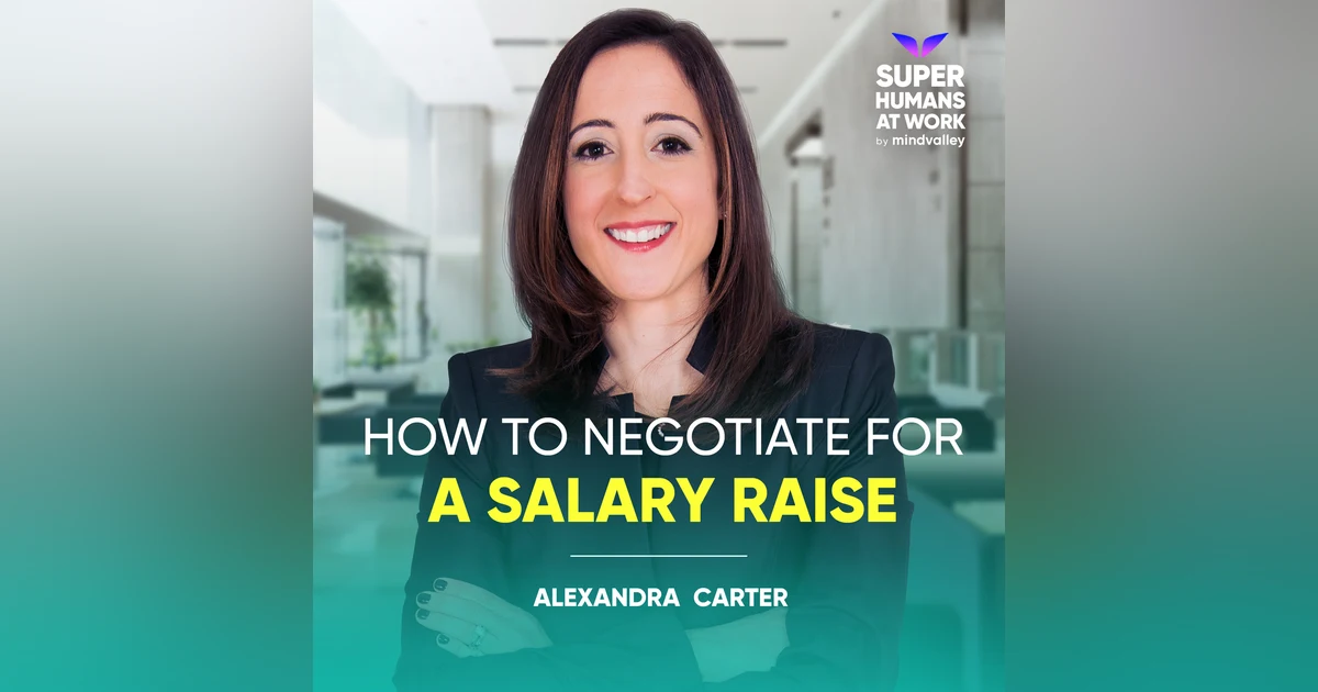How To Negotiate For A Salary Raise - Alexandra Carter