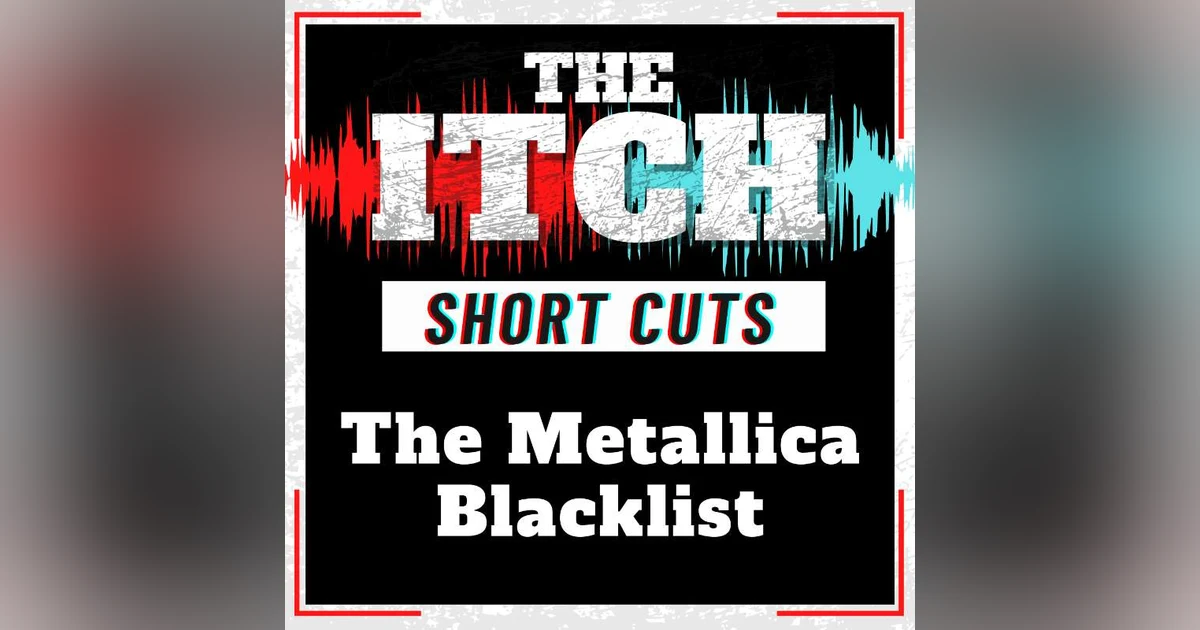 [Short Cuts] The Metallica Blacklist