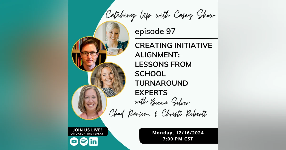 97. Creating Initiative Alignment: Lessons from School Turnaround Experts