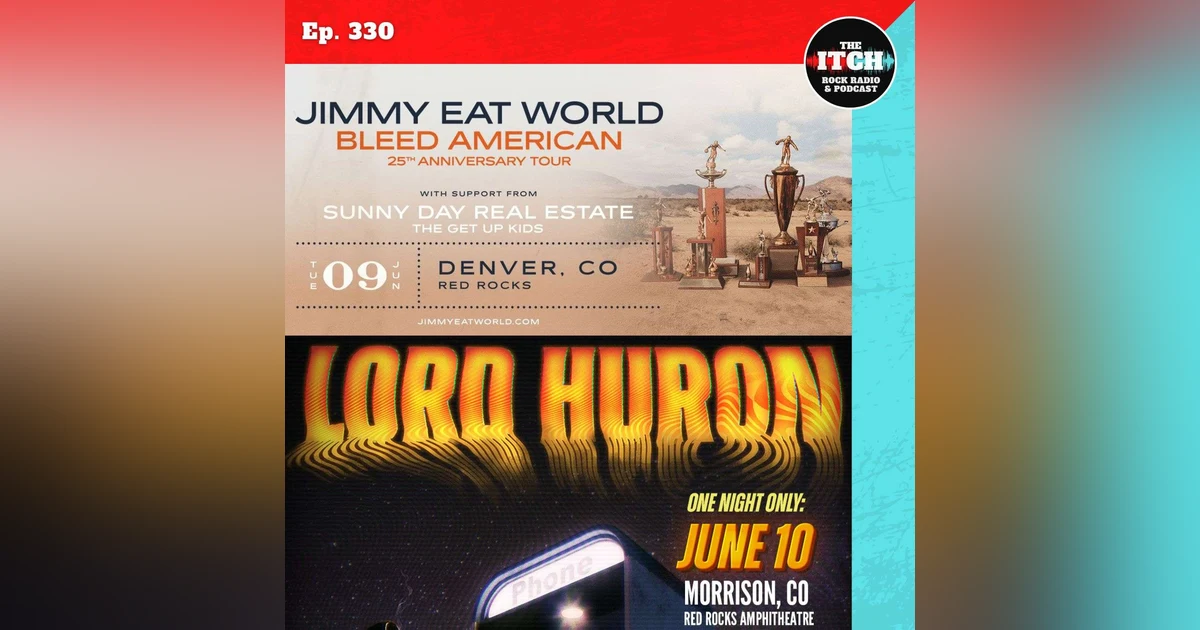 E330 Red Rocks Concert Catch-up: Jimmy Eat World, Sunny Day Real Estate, Kittie, Gore., Lord Huron, and more!