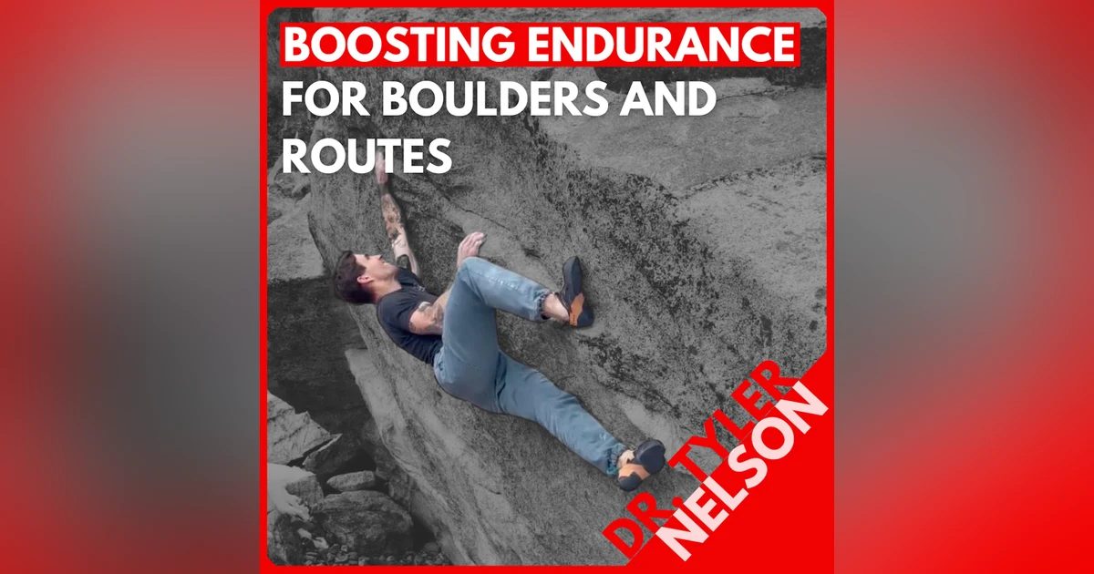 Dr. Tyler Nelson: Pro Clinic on Building Endurance for Bouldering and Sport Climbing