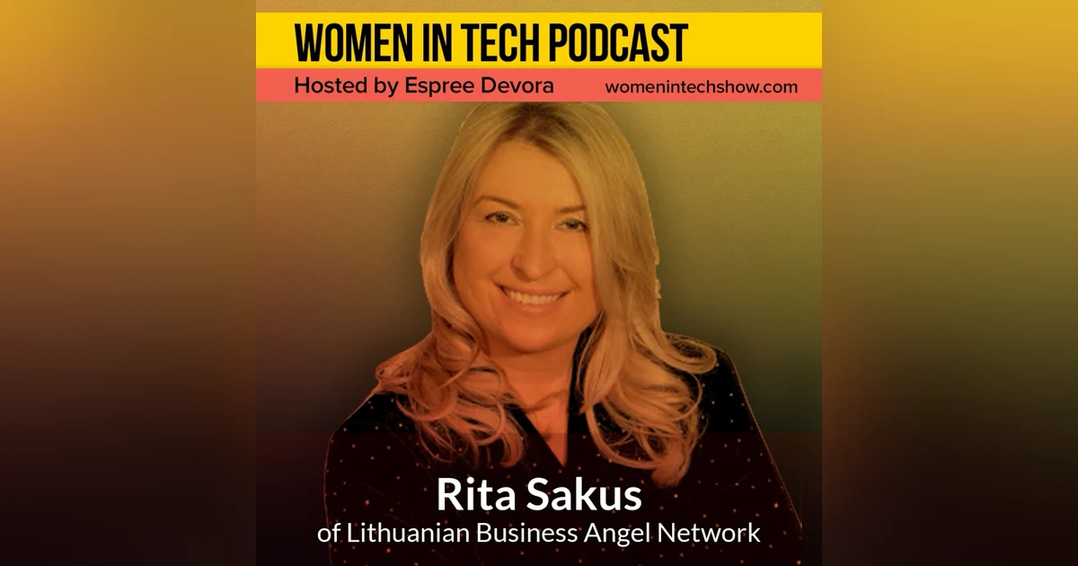 Blast From The Past: Rita Sakus of Lithuanian Business Angel Network, Fostering Business Angel Activity: Women In Tech Lithuania