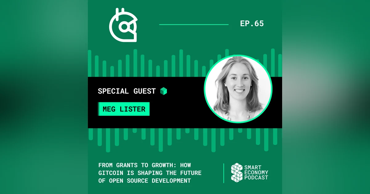 From Grants to Growth: How Gitcoin is Shaping the Future of Open Source Development with Meg Lister