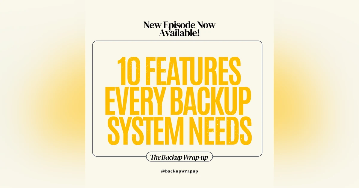 10 Must-Have Features of Any Backup System
