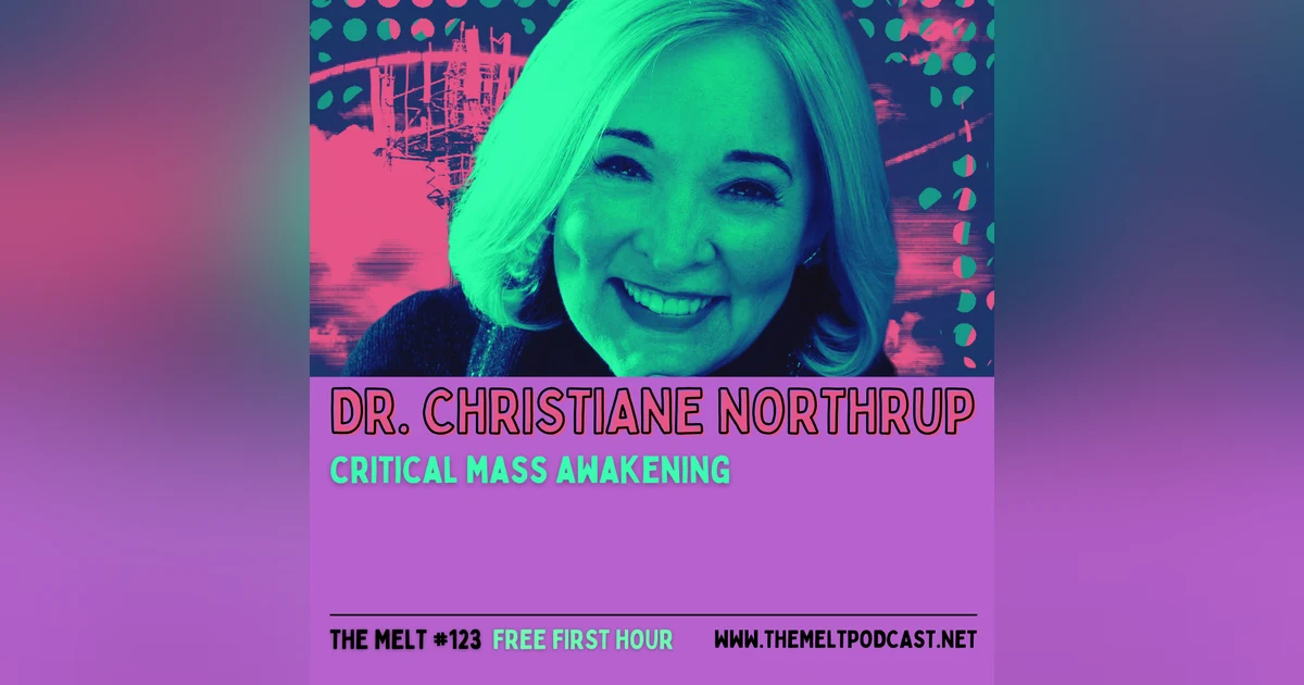 Dr. Christiane Northrup | Critical Mass Awakening (FREE FIRST HOUR)