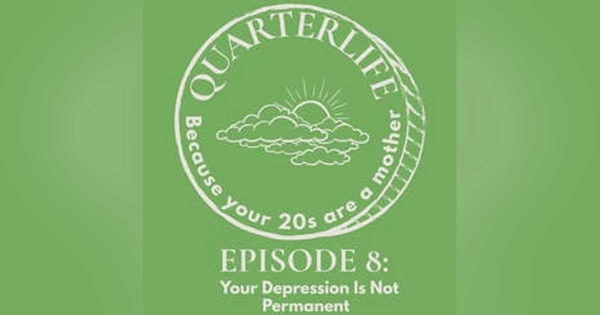 Flusterclux Quarterlife: Your Depression Is Not Permanent
