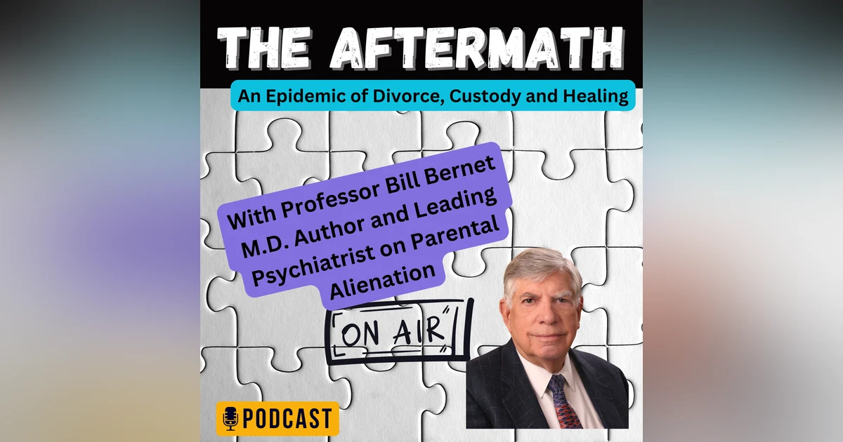 5 Factor Model on Parent Alienation with Child Psychiatrist, Bill Bernet