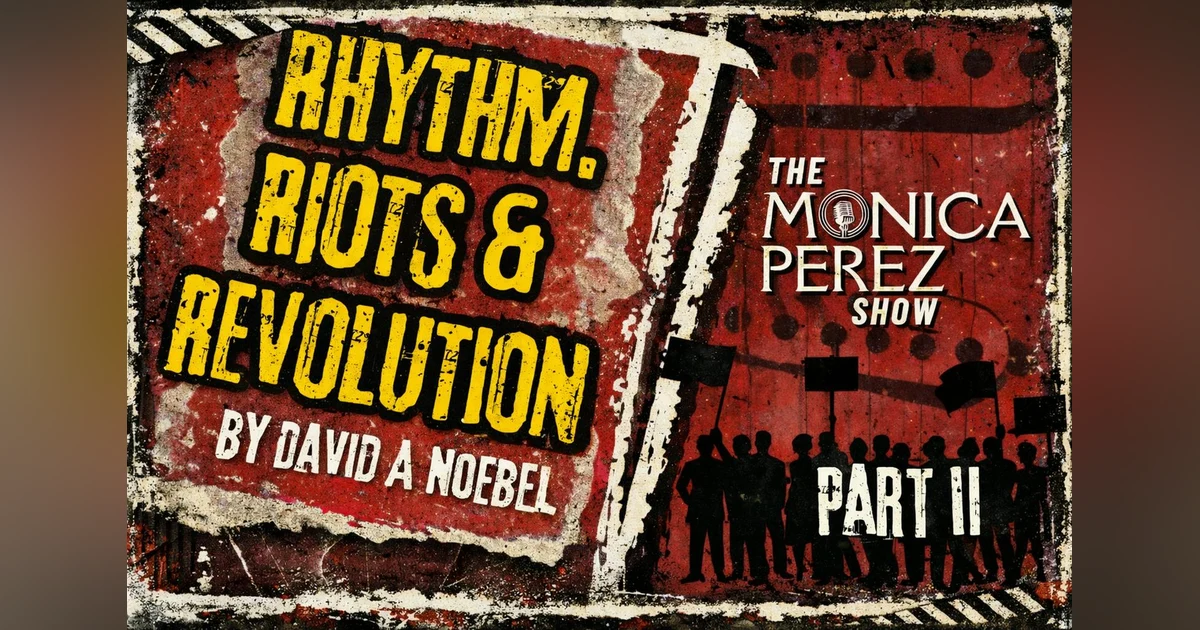 Rhythm, Riots & Revolution, part 2