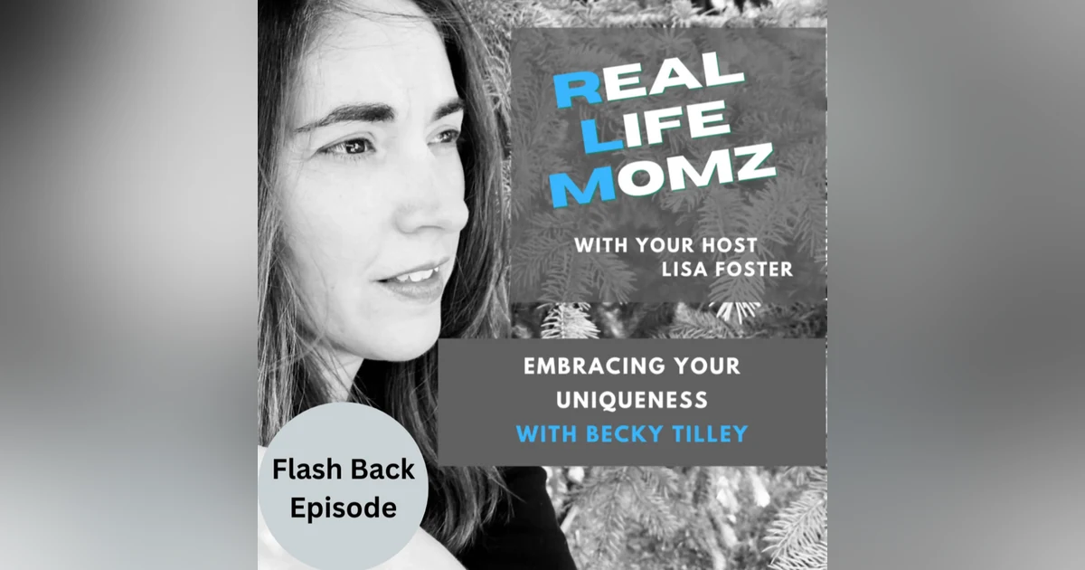 Flash Back Episode: Embracing Your Uniqueness With Becky Tilley