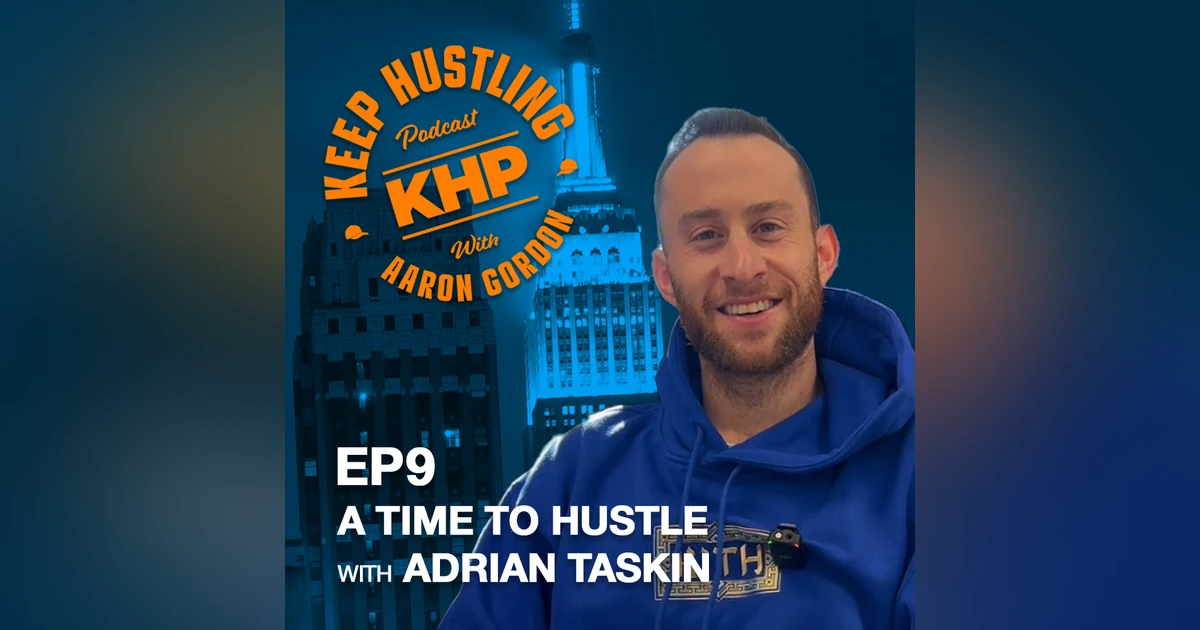 A Time To Hustle With Adrian Taskin