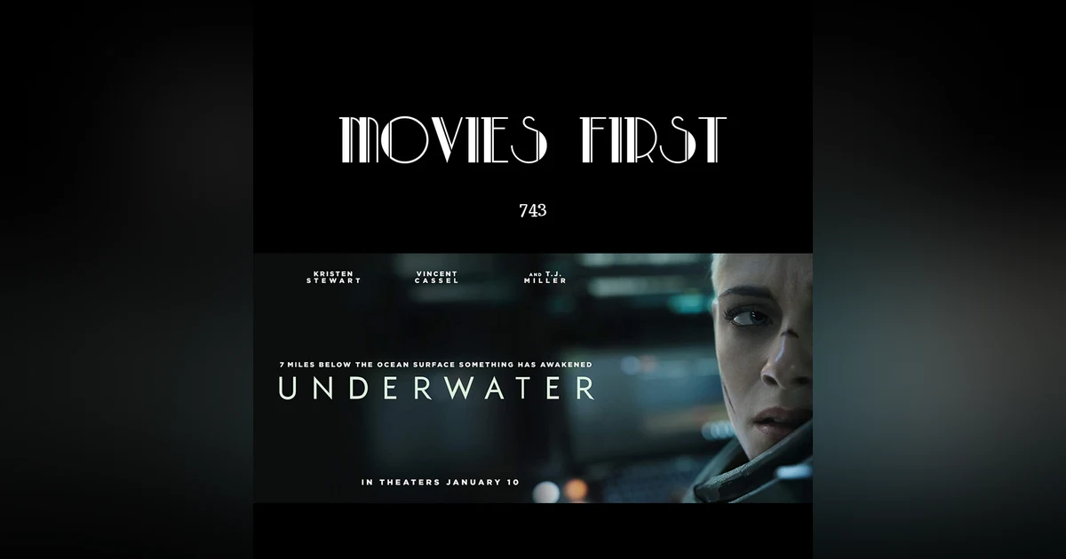 743: Underwater (Action, Drama, Horror) (the @MoviesFirst review)