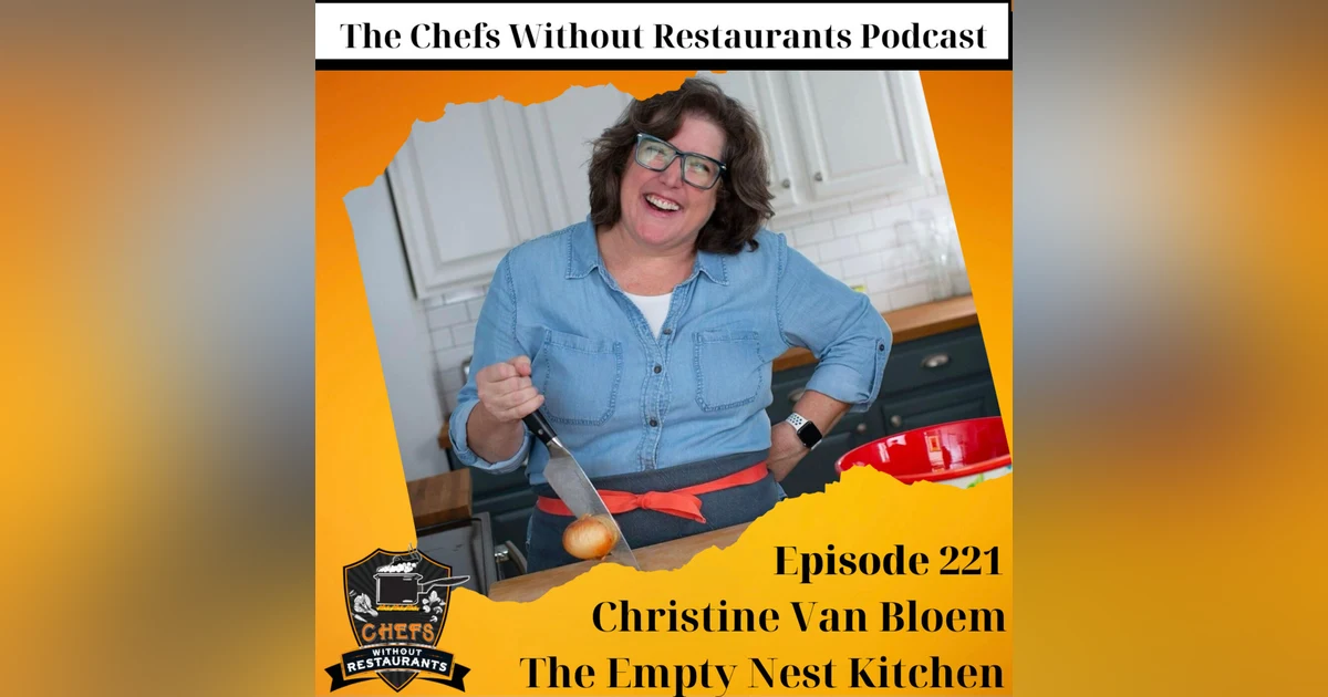 Perseverance and Adaptation - Christine Van Bloem of The Empty Nest Kitchen