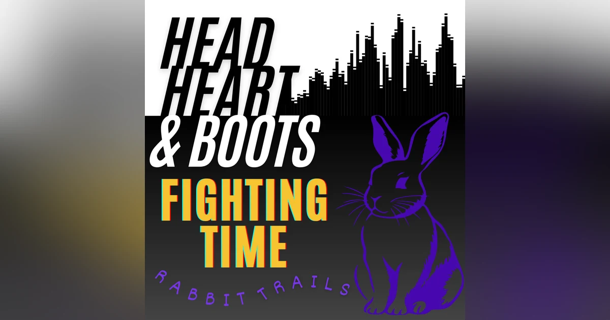 Ep 104 - Rabbit Trails, "Fighting Time"