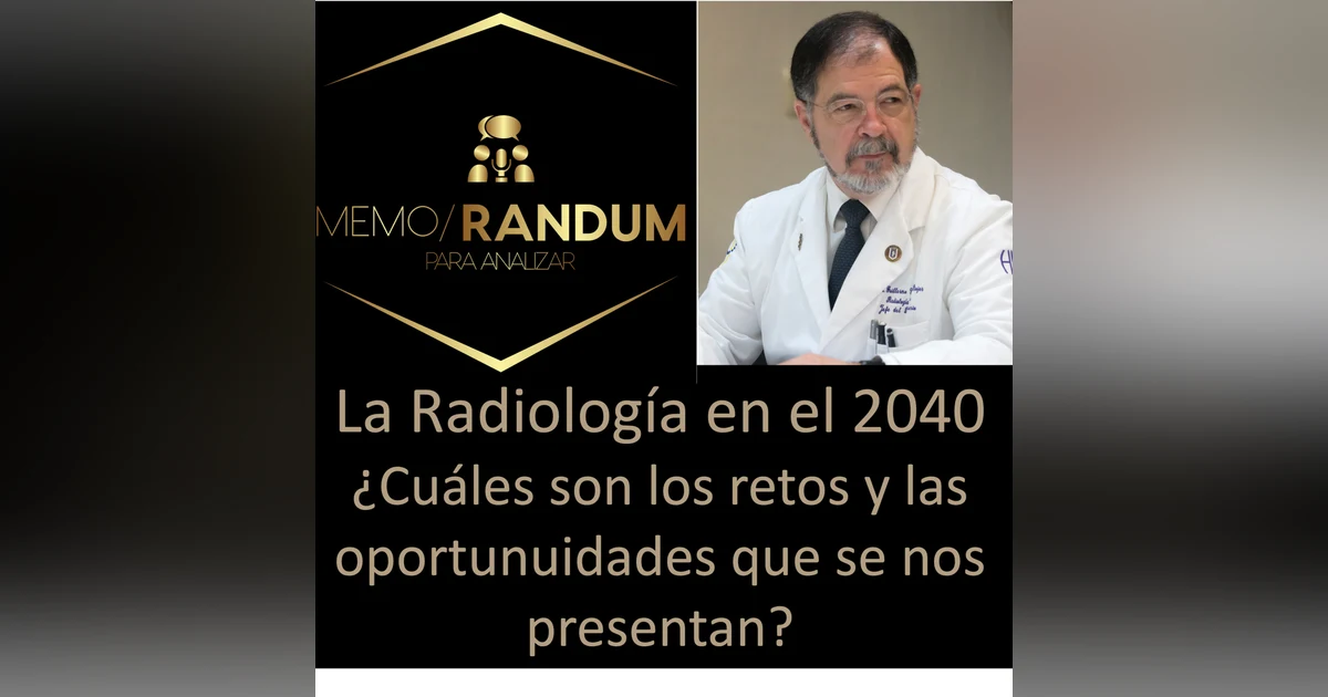 La Radiología en el 2040. ¿Cuáles son los retos y las oportunidades que se nos presentan?