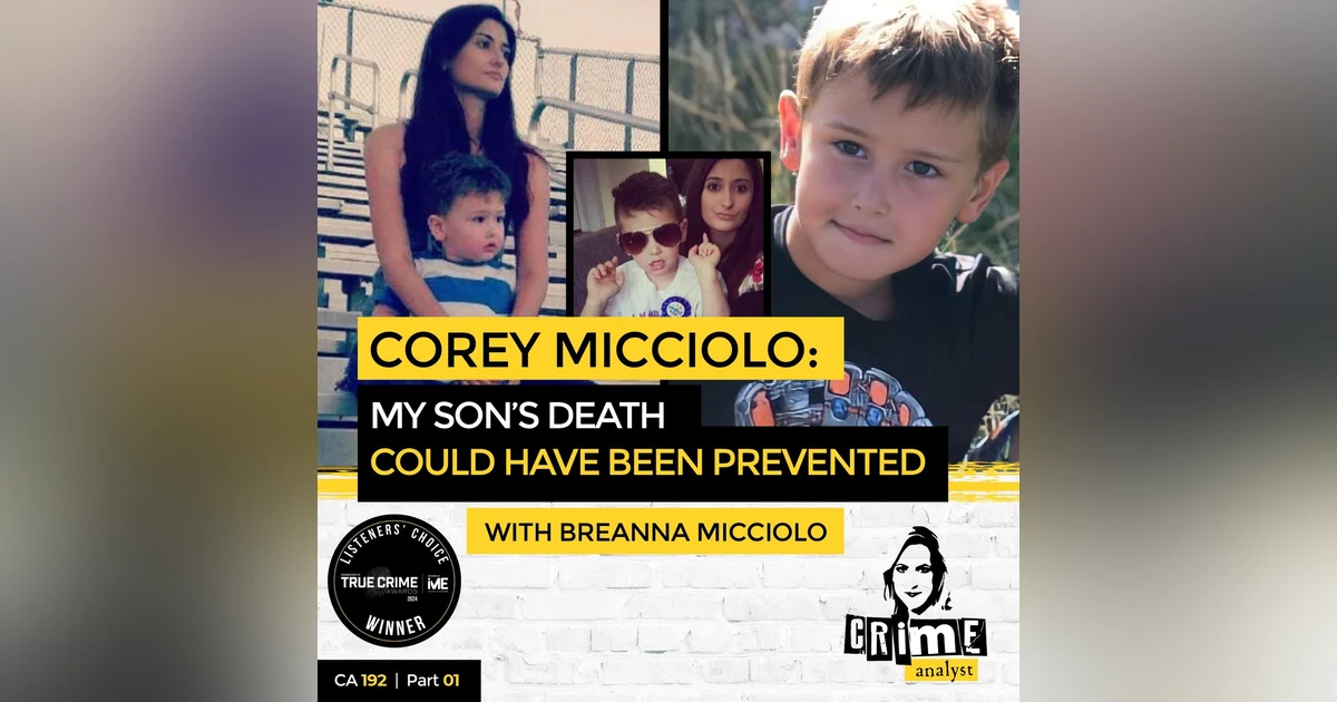 Ep 192: Corey Micciolo: My Son’s Death Could Have Been Prevented with Breanna Micciolo