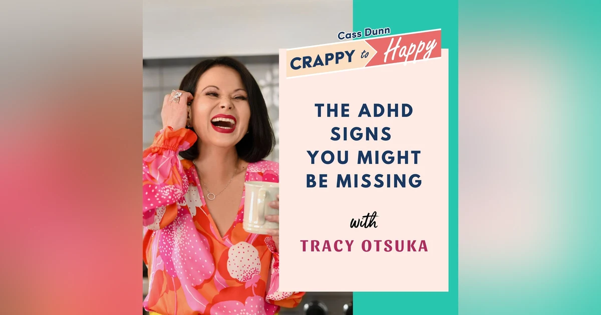 The ADHD Signs Women Keep Missing with Tracy Otsuka
