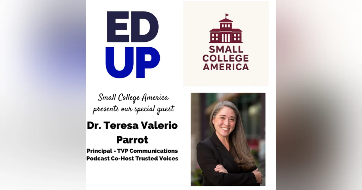 Small College America Dr. Teresa Parrot - Principal of TVP Communications