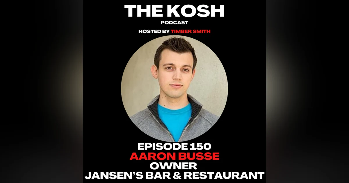 Episode 150: Aaron Busse - Owner of Jansen's Bar & Restaurant