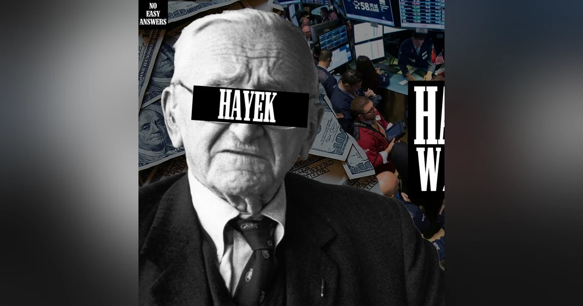 Hayek Sucks (w/ Rob Larson)