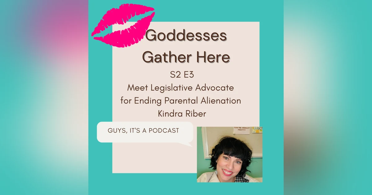 S2 E3 Meet Legislative Advocate for Ending Parental Alienation Kindra Riber