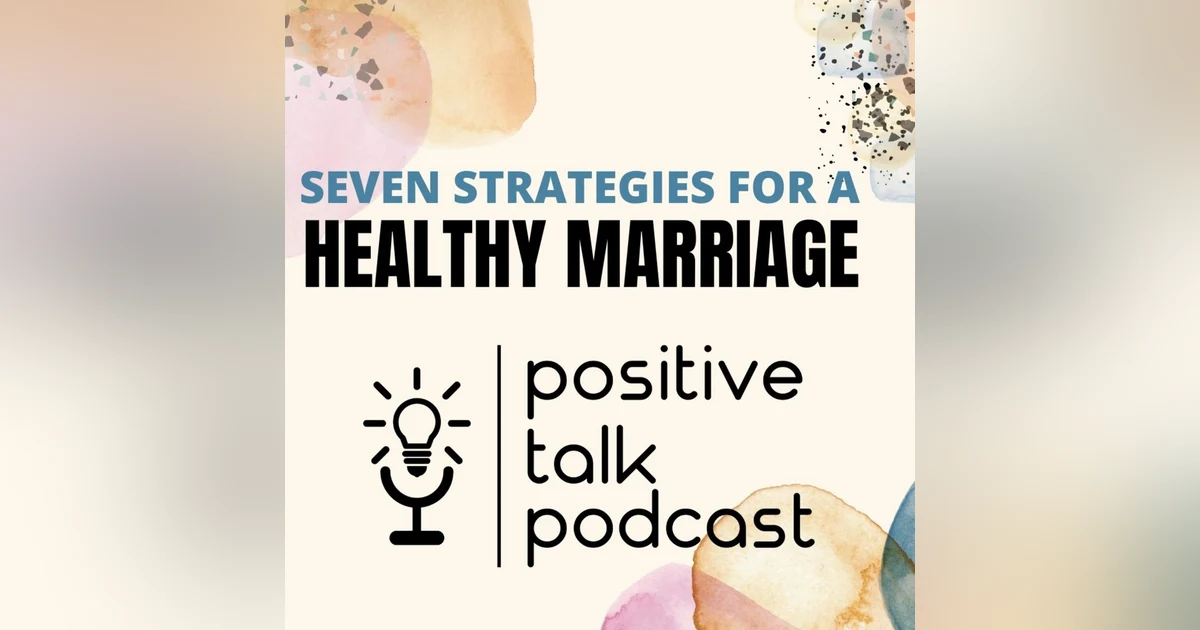 POSITIVE STRATEGIES FOR A HEALTHY MARRIAGE