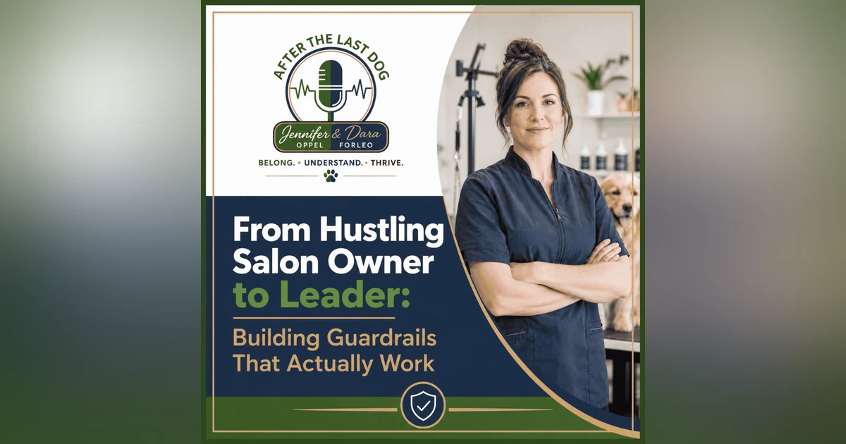 From Hustling Salon Owner to Leader: Building Guardrails That Actually Work