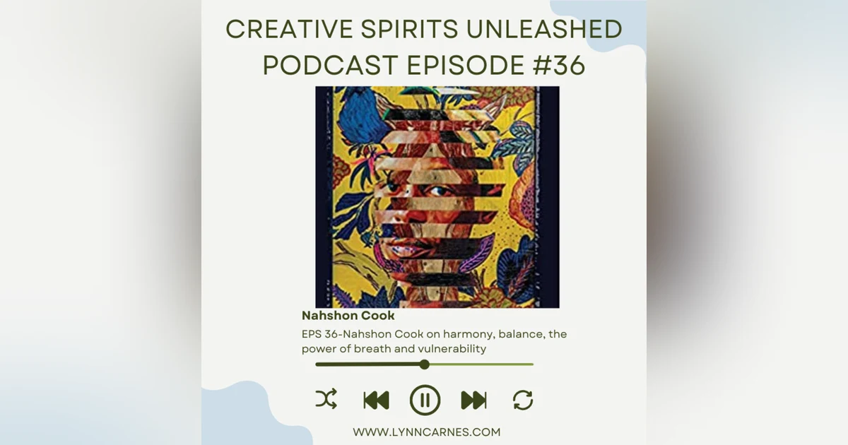 #36 Nahshon Cook on Harmony, Balance, the Power of Breath and Vulnerability