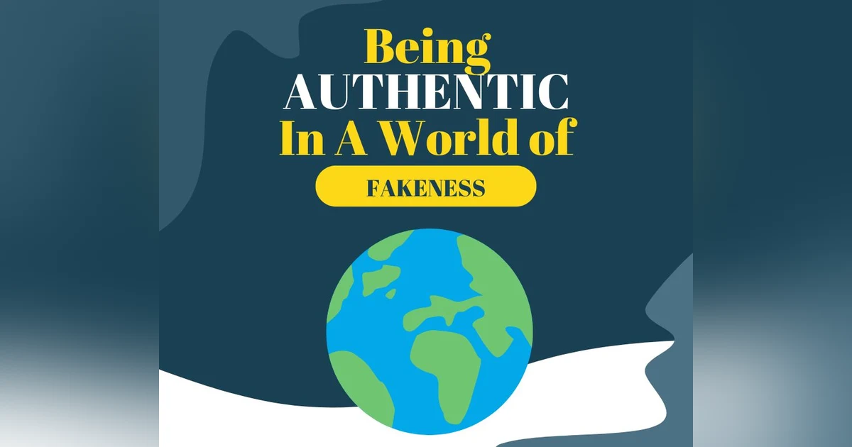Podcast #412-Being Authentic In A World of Fakeness
