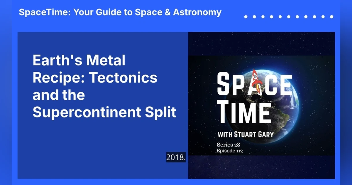 Earth’s Metal Recipe: Tectonics and the Supercontinent Split