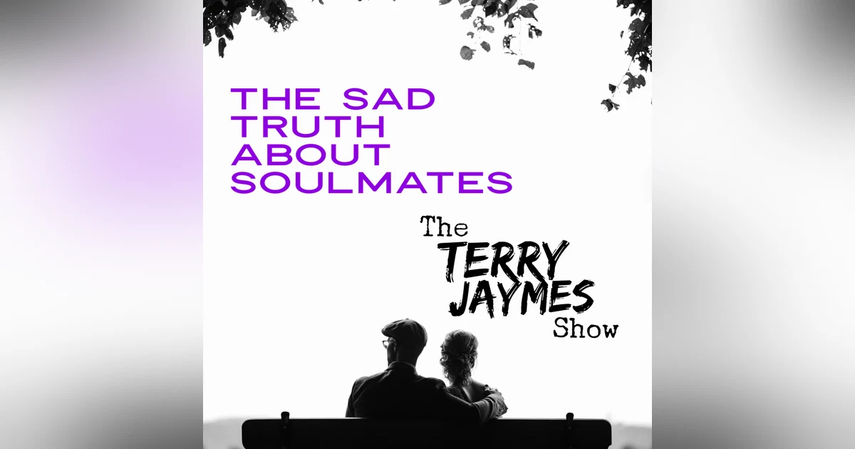 THE SAD TRUTH ABOUT SOULMATES