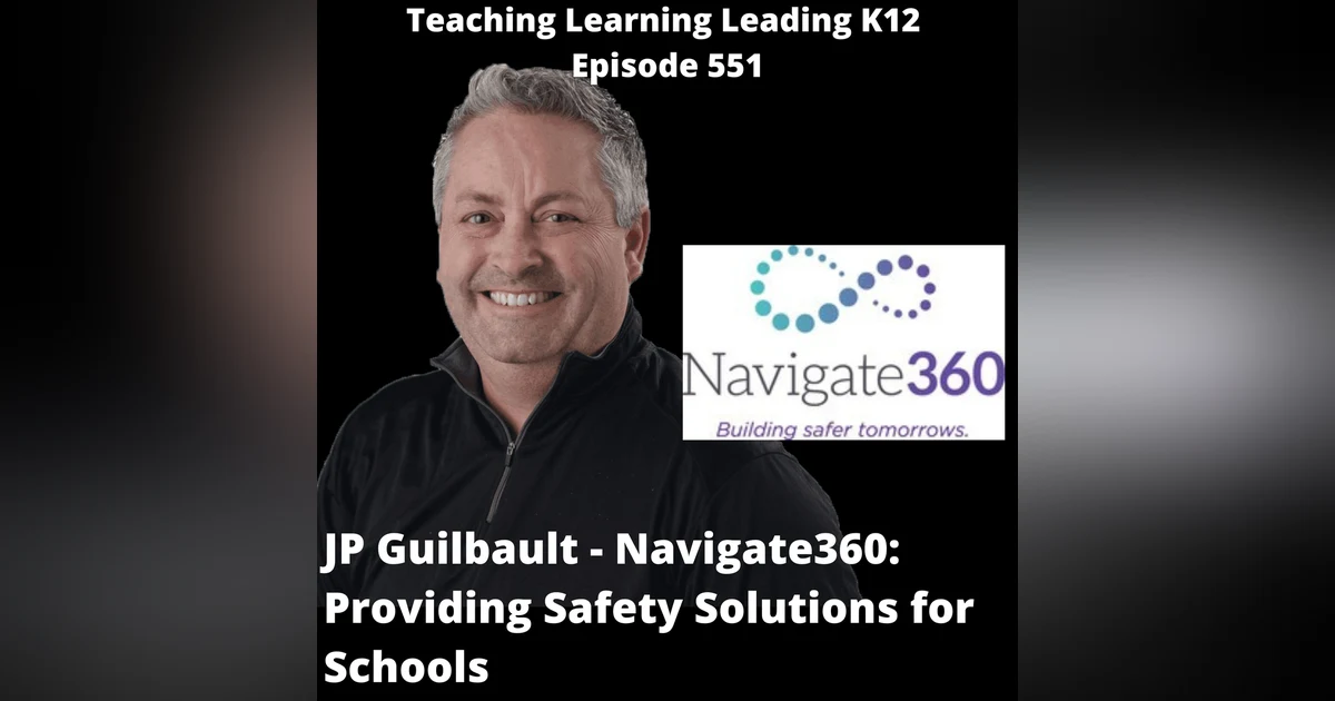 J.P. Guilbault - Navigate360: Providing Safety Solutions for Schools - 551